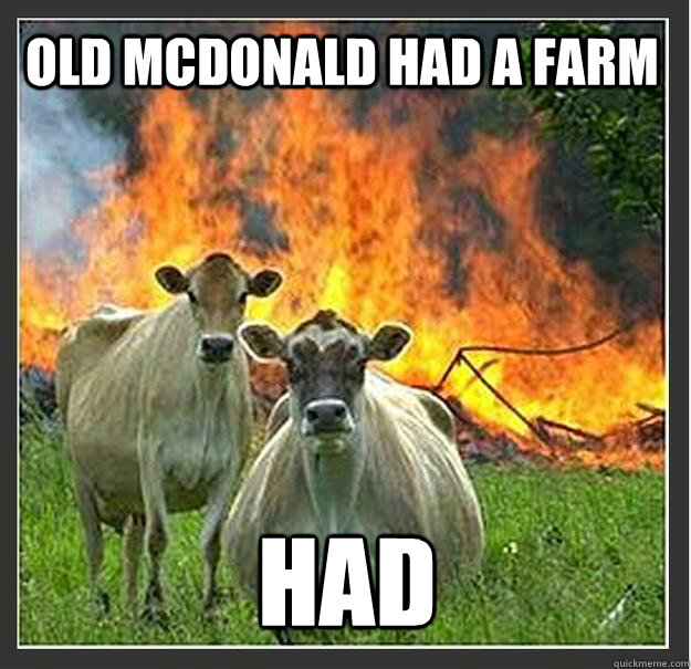 So hard to find good Beef these days at Old McDonald's Farm drive trough. 