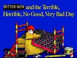 Bitter Ben's Bad Day. 